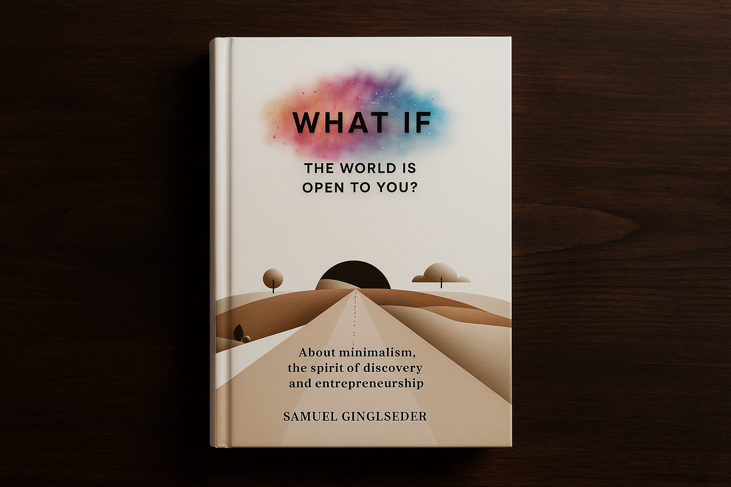 Showing an image of the eBook What if the world is open to you from Samuel Ginglseder